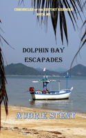 Dolphin Bay Escapades: The Chronicles of the History Keepers Book 5