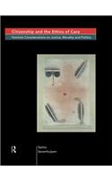 Citizenship and the Ethics of Care: Feminist Considerations on Justice, Morality and Politics