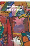 Ten Days in a Mad-House