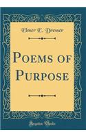 Poems of Purpose (Classic Reprint)
