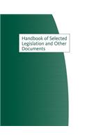 Handbook of Selected Legislation and Other Documents, 4th