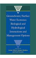 Groundwater/Surface Water Ecotones: Biological and Hydrological Interactions and Management Options (International Hydrology Series)