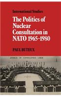 Politics of Nuclear Consultation in NATO 1965-1980