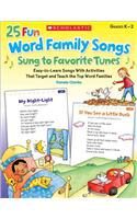 25 Fun Word Family Songs Sung to Favorite Tunes: Easy-To-Learn Songs with Activities That Target and Teach the Top Word Families