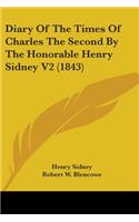 Diary Of The Times Of Charles The Second By The Honorable Henry Sidney V2 (1843)