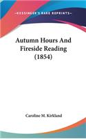 Autumn Hours And Fireside Reading (1854)