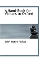 A Hand-Book for Visitors to Oxford