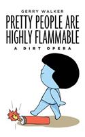 Pretty People Are Highly Flammable