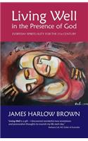Living Well in the Presence of God