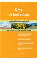 DMZ Virtualization Complete Self-Assessment Guide