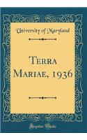 Terra Mariae, 1936 (Classic Reprint)