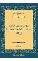 Evangelisches Missions-Magazin, 1893, Vol. 37 (Classic Reprint)