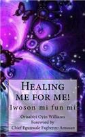 Healing me for me!