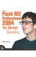 Macromedia Flash MX Professional 2004 for Server Geeks