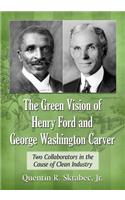 Green Vision of Henry Ford and George Washington Carver