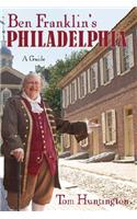 Ben Franklin's Philadelphia: A Guide