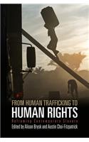 From Human Trafficking to Human Rights: Reframing Contemporary Slavery