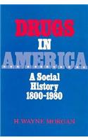 Drugs in America: A Social History, 1800-1980