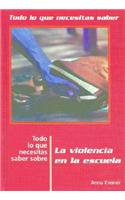 Todo Lo Que Necesitas Saber Sobre La Violencia En La Escuela (Everything You Need to Know about Violence in School)