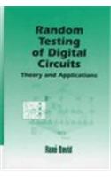 Random Testing of Digital Circuits: Theory and Applications