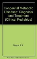 Congenital Metabolic Diseases: Diagnosis and Treatment (Clinical Pediatrics)