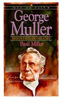 George Muller – Man of Faith and Miracles