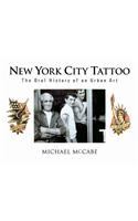 New York City Tattoo: The Oral History of an Urban Art