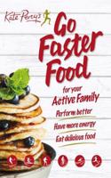 Go Faster Food for Your Active Family