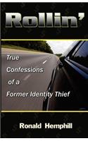 Rollin': True Confessions of a Former Id Thief
