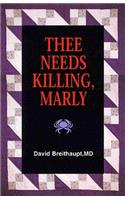 Thee Needs Killing, Marly