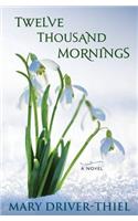 Twelve Thousand Mornings