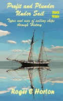 Profit and Plunder Under Sail, Black and White Version.