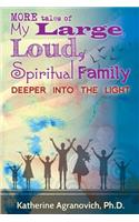 More Tales of My Large, Loud, Spiritual Family