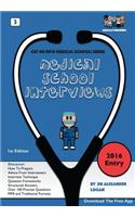 Medical School Interviews (Get Me Into Medical School Series): The Medical School Interview Explained with Practise Questions