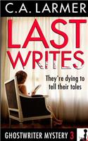 Last Writes: A Ghostwriter Mystery 3