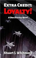 Extra Credit: Loyalty!