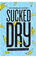 Sucked Dry