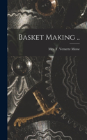 Basket Making ..