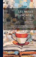 Les muses françaises; anthologie des femmes-poètes; morceaux choisis, accompagnés de notices biographiques et bibliographiques; Tome 2