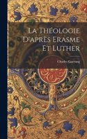 Théologie D'après Erasme Et Luther