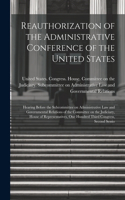 Reauthorization of the Administrative Conference of the United States: Hearing Before the Subcommittee on Administrative Law and Governmental Relations of the Committee on the Judiciary, House of Representatives, One Hu