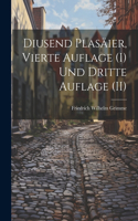 Diusend Plasäier, Vierte Auflage (I) und Dritte Auflage (II)