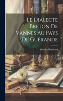 Le Dialecte Breton De Vannes Au Pays De Guérande