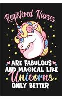 Registered Nurses Are Fabulous And Magical Like Unicorns Only Better