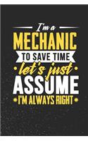 I'm A Mechanic To Save Time Let's Just Assume I'm Always Right: Small Business Planner 6 x 9 100 page to organize your time, sales, profit, ideas and notes.