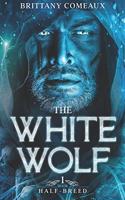 The White Wolf: (1 Half-Breed)