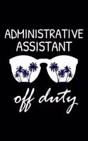 Administrative Assistant Off Duty
