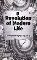 Revolution of Modern Life: cc&d magazine January-June 2019 issue and chapbook collection anthology