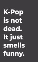 K-pop Is Not Dead