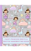 Fairy Princess Write & Sketch Handwriting Book: Kid's Learn To Write and Draw Journal; Kindergarten Handwriting Notebook Guide